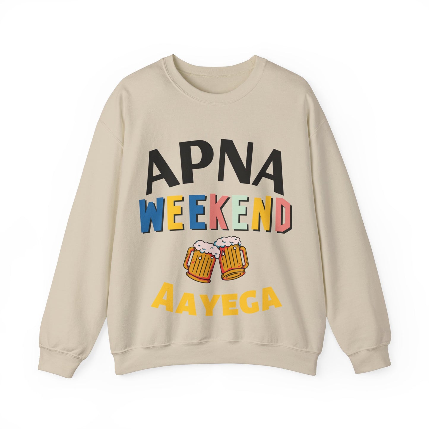 Apna Weekend Aayega Sweatshirt – Unisex Sweatshirt for Weekend Enthusiasts