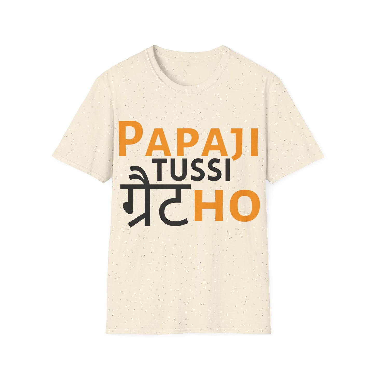 Papaji Tussi Great Ho T-Shirt - Unisex Tee for Proud Punjabi Dads