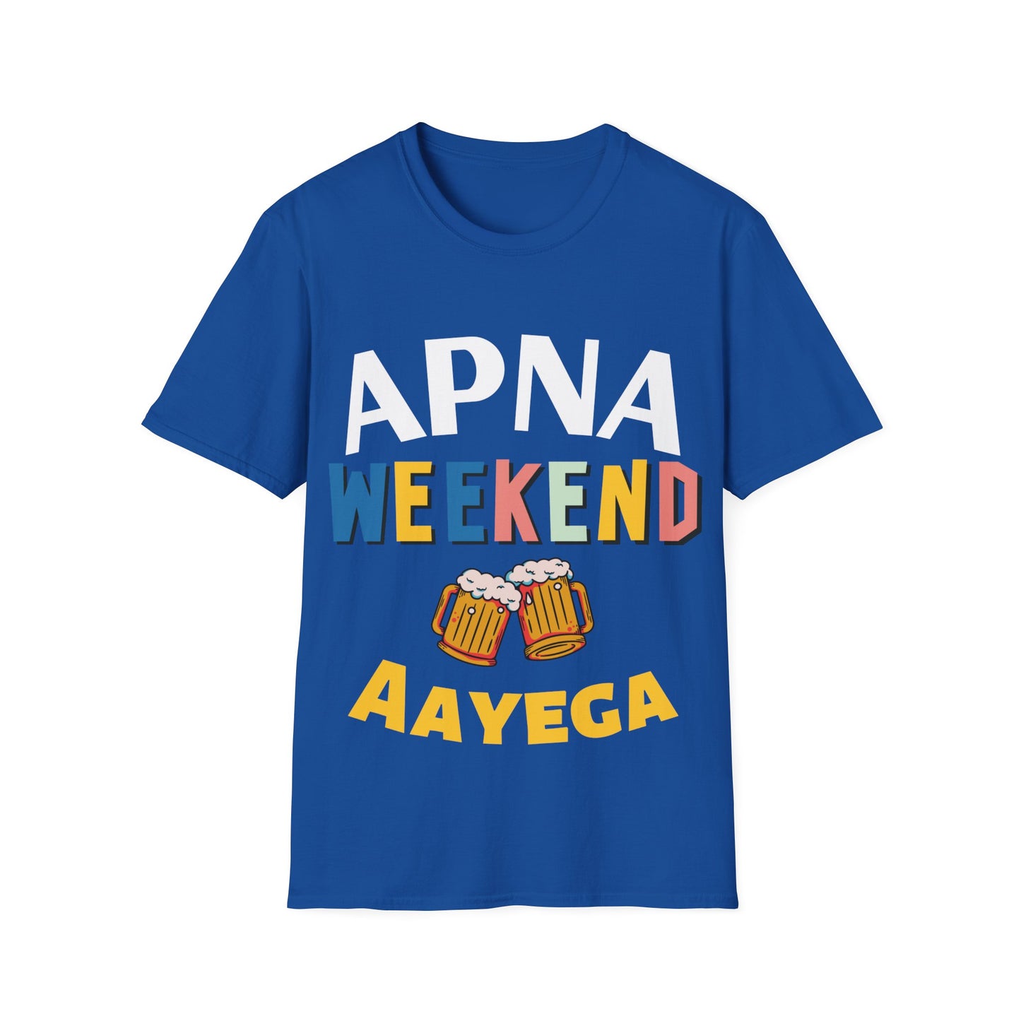 Apna Weekend Aayega Tee – Unisex tShirt for Weekend Enthusiasts