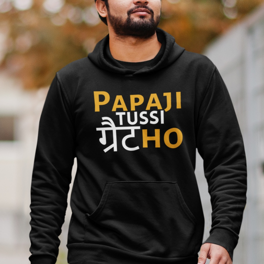 Papaji Tussi Great Ho Hoodie - Unisex Sweatshirt for Proud Punjabi Dads