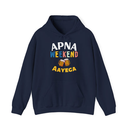 Apna Weekend Aayega Hoodie – Unisex Sweatshirt for Weekend Enthusiasts