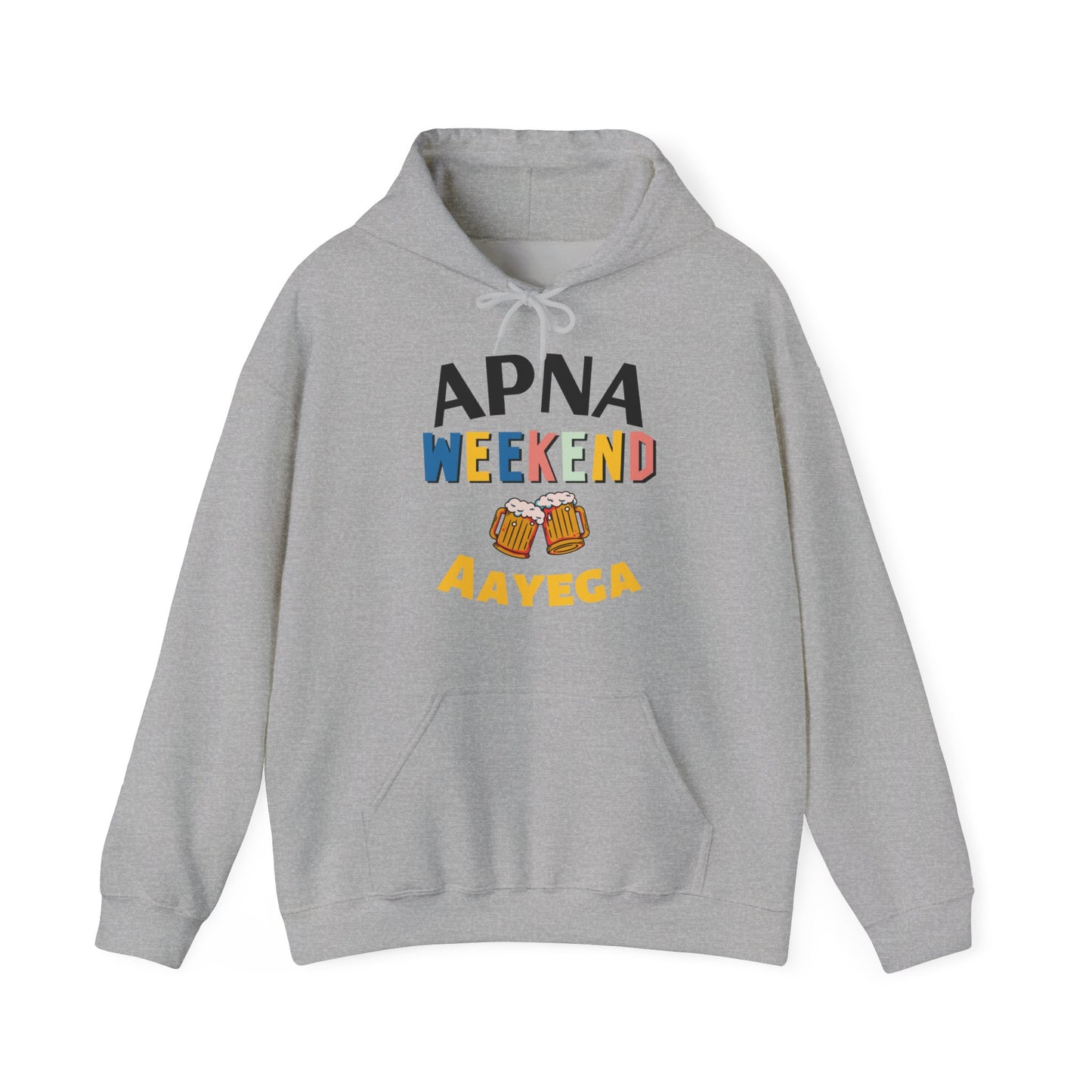 Apna Weekend Aayega Hoodie – Unisex Sweatshirt for Weekend Enthusiasts