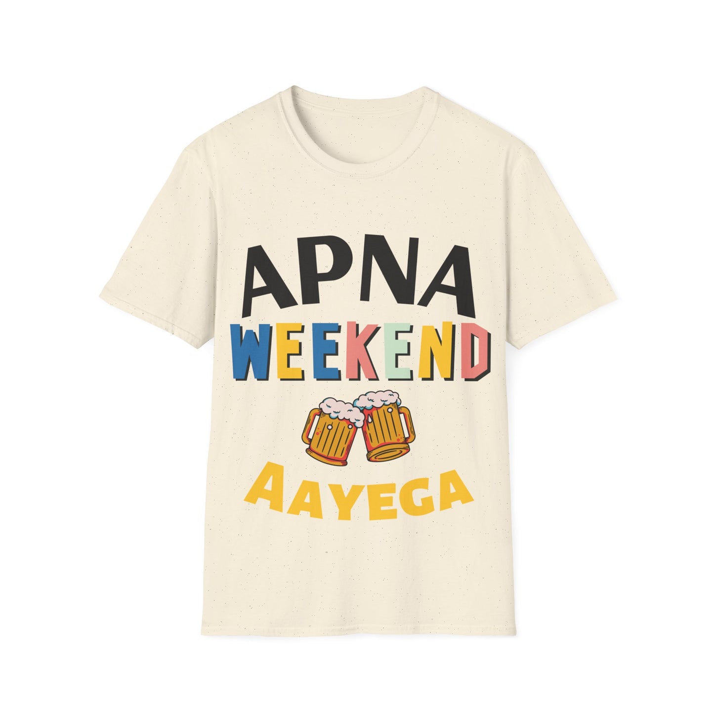 Apna Weekend Aayega Tee – Unisex tShirt for Weekend Enthusiasts